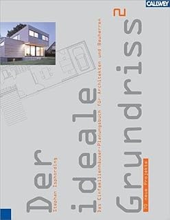 Der ideale Grundriss 2 (völlig überarbeitete Neuauflage): Das Einfamilienhäuser-Planungsbuch f…