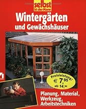 Wintergärten: Planung, Material, Werkzeug, Arbeitstechniken