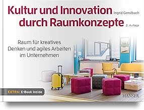 Kultur und Innovation durch Raumkonzepte: Raum für kreatives Denken und agiles Arbeiten im Unter…