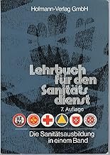 Lehrbuch für den Sanitätsdienst. Die Sanitätsausbildung in einem Band
