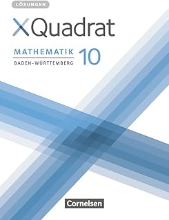 XQuadrat – Baden-Württemberg – 10. Schuljahr: Lösungen zum Schulbuch