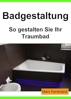 Badgestaltung: so gestalten sie Ihr Traumbad